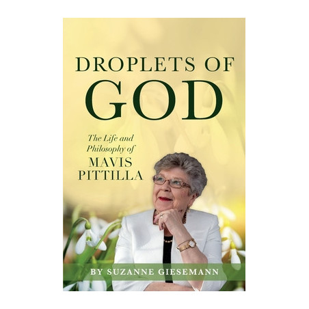 Droplets of God: The Life and Philosophy of Mavis Pittilla