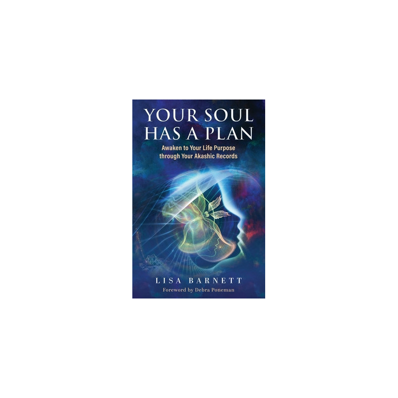 Your Soul Has a Plan: Awaken to Your Life Purpose through Your Akashic Records