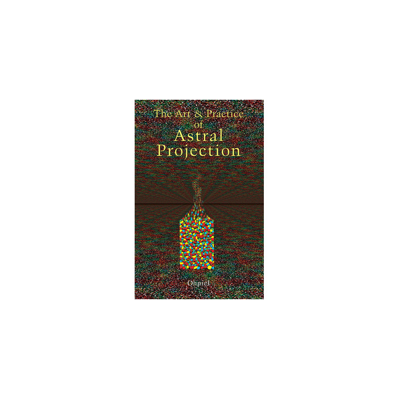 Art and Practice of Astral Projection