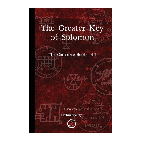 The Greater Key of Solomon: The Complete Books I-III