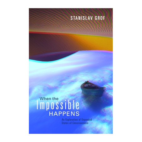 When the Impossible Happens: Adventures in Non-Ordinary Realities