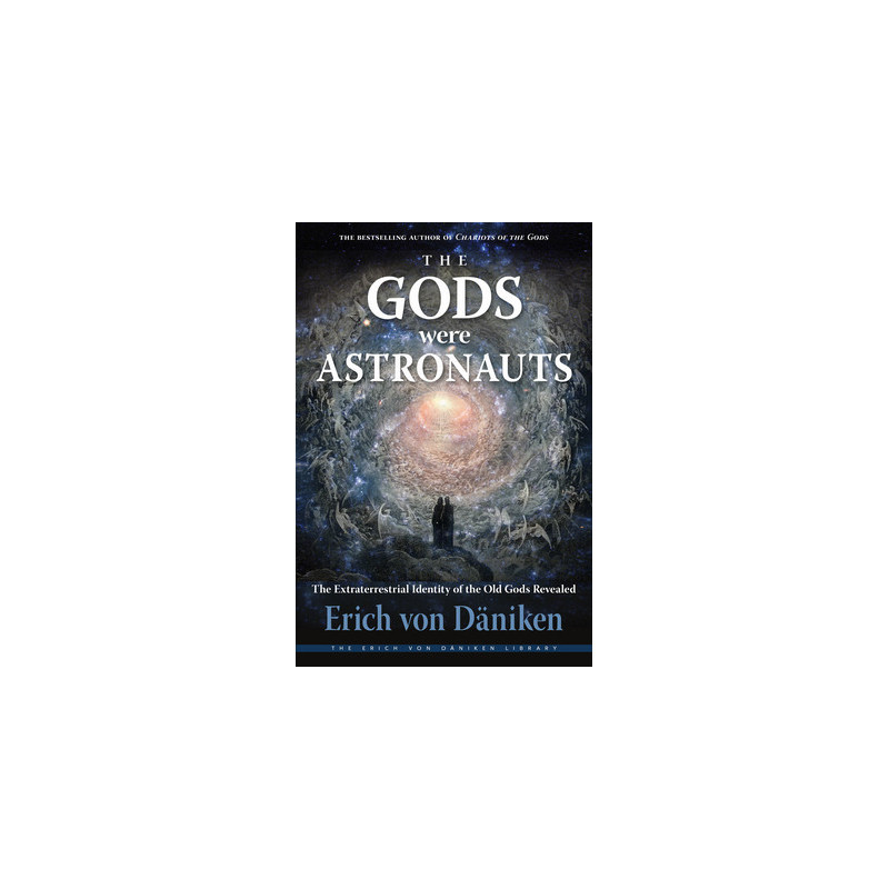 The Gods Were Astronauts: The Extraterrestrial Identity of the Old Gods Revealed