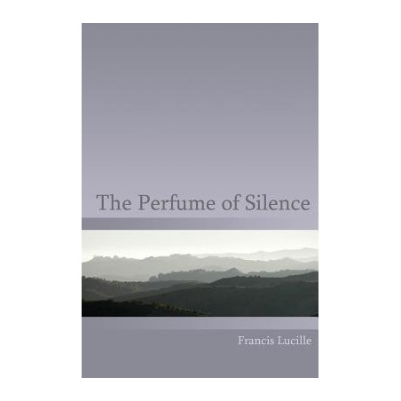 The Perfume of Silence