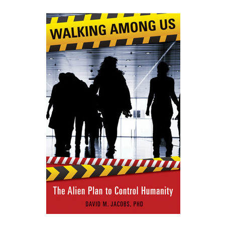 Walking Among Us: The Alien Plan to Control Humanity