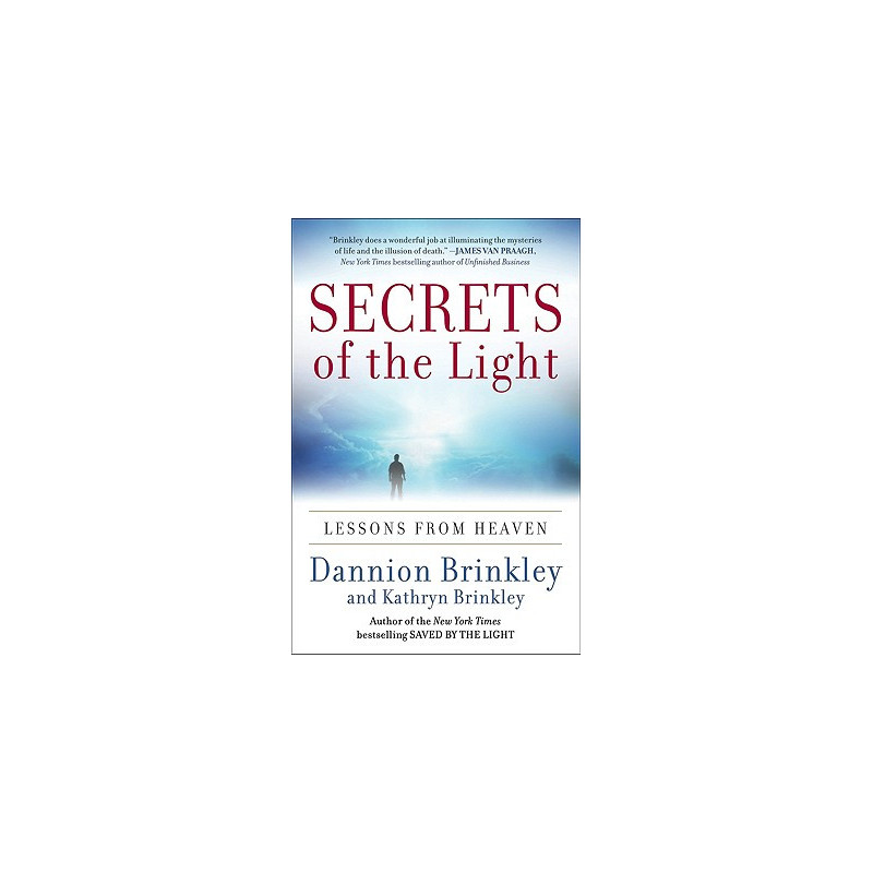 Secrets of the Light: Lessons from Heaven