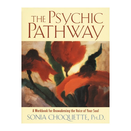 The Psychic Pathway: A Workbook for Reawakening the Voice of Your Soul