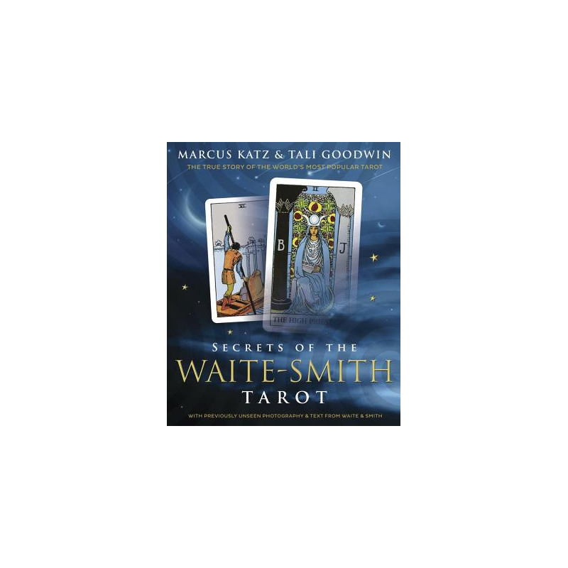 Secrets of the Waite-Smith Tarot: The True Story of the World's Most Popular Tarot