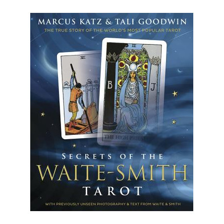 Secrets of the Waite-Smith Tarot: The True Story of the World's Most Popular Tarot