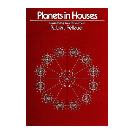 Planets in Houses: Experiencing Your Environment