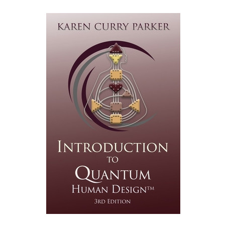 Introduction to Quantum Human Design 3rd Edition