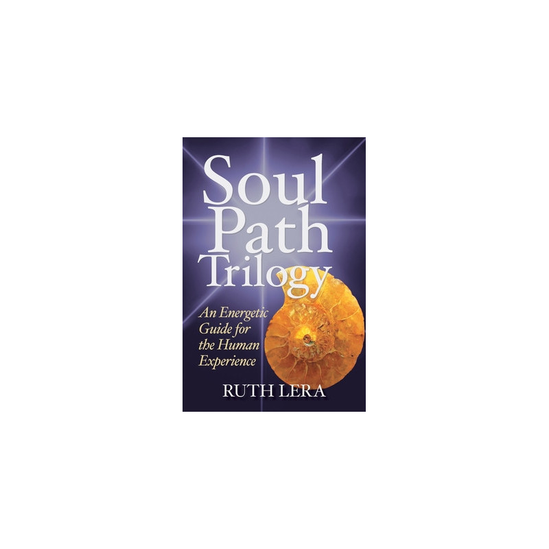 Soul Path Trilogy: An Energetic Guide for the Human Experience