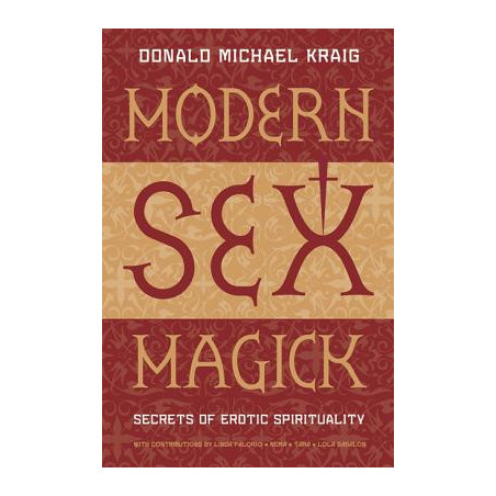 Modern Sex Magick: Secrets of Erotic Spirituality