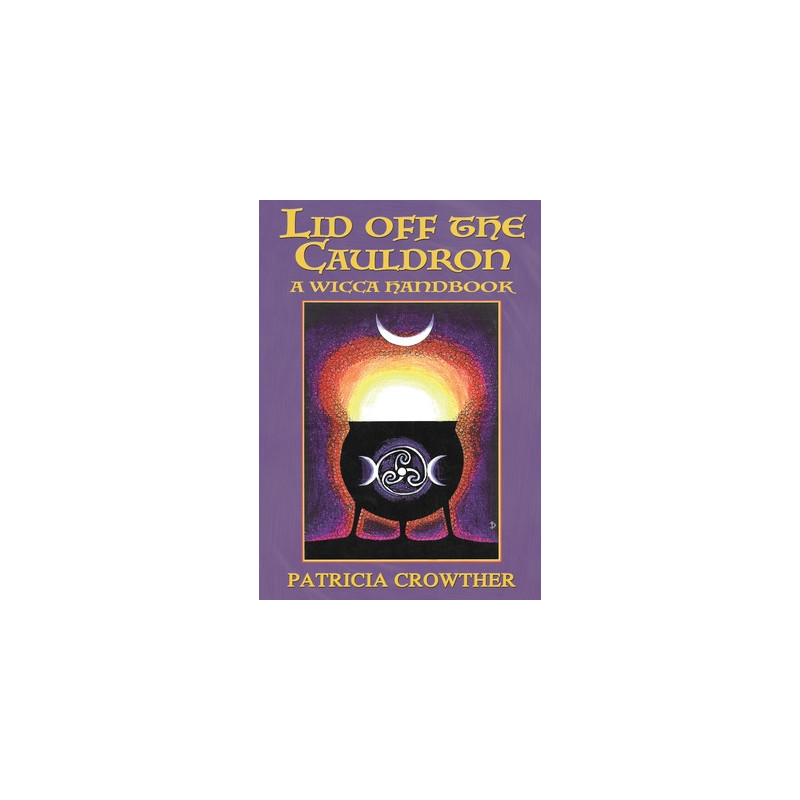 Lid Off The Cauldron: A Wicca Handbook