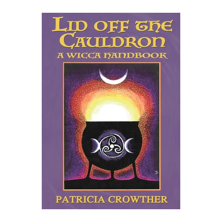 Lid Off The Cauldron: A Wicca Handbook