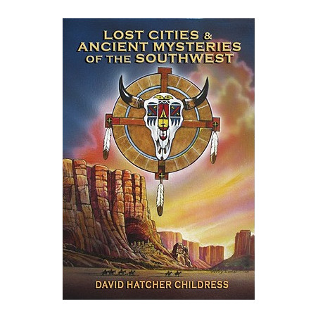 Lost Cities  Ancient Mysteries of the Southwest