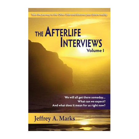 The Afterlife Interviews: Volume I