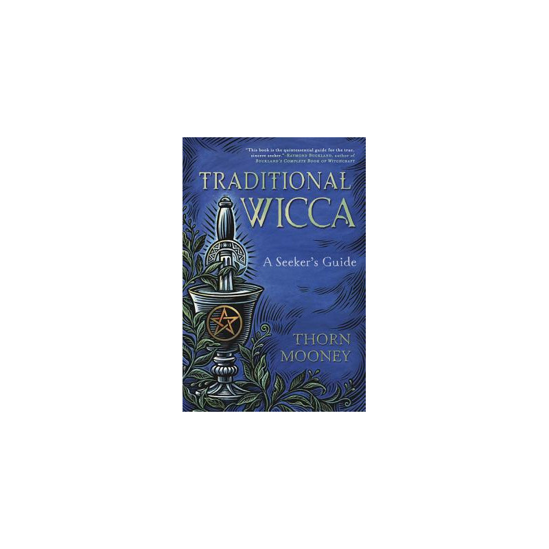 Traditional Wicca: A Seeker's Guide