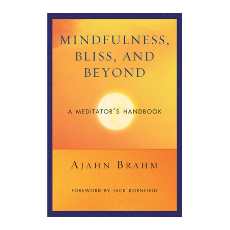 Mindfulness, Bliss, and Beyond: A Meditator's Handbook