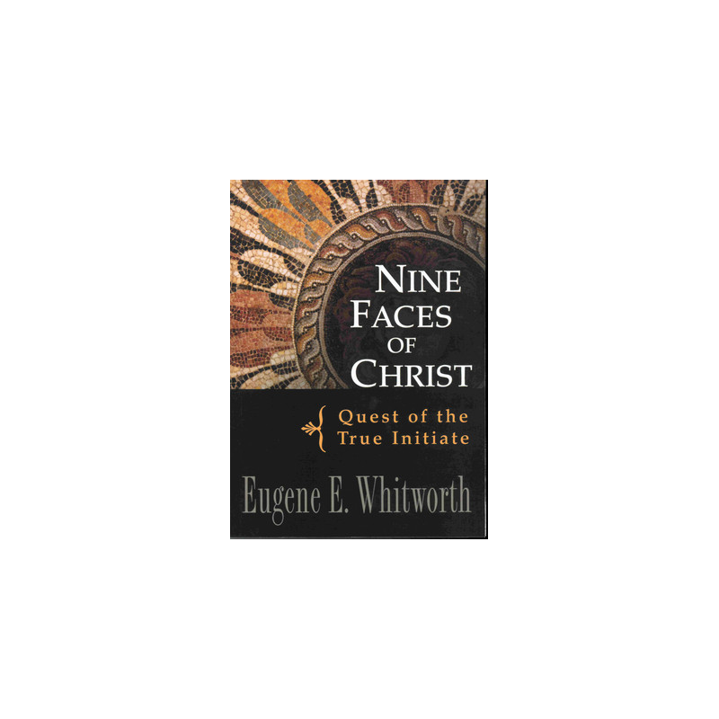 Nine Faces of Christ: Quest of the True Initiate