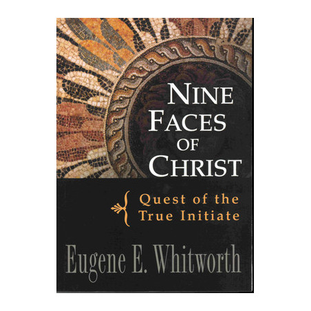 Nine Faces of Christ: Quest of the True Initiate