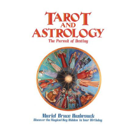 Tarot and Astrology: The Pursuit of Destiny