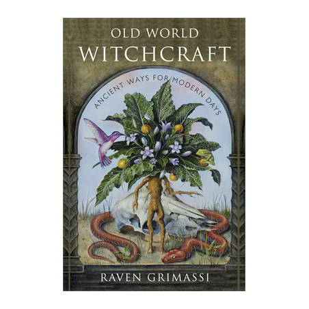 Old World Witchcraft: Ancient Ways for Modern Days