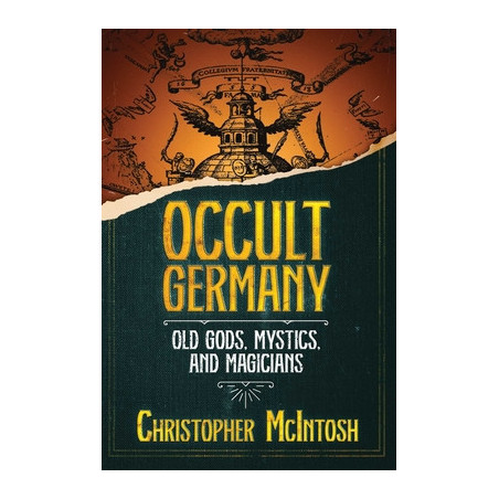 Occult Germany: Old Gods, Mystics, and Magicians