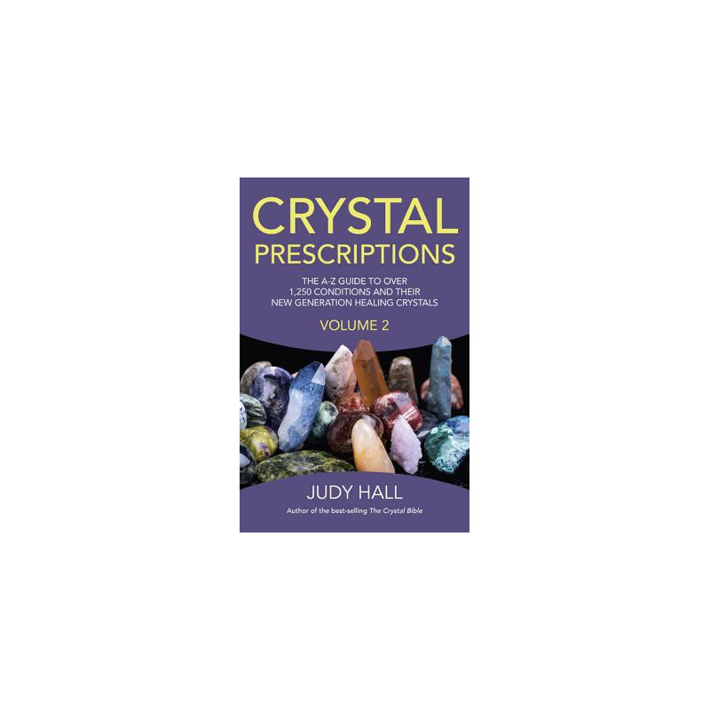 Crystal Prescriptions: The A-Z Guide to Over 1,250 Conditions and Their New Generation Healing Crystals