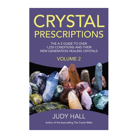 Crystal Prescriptions: The A-Z Guide to Over 1,250 Conditions and Their New Generation Healing Crystals