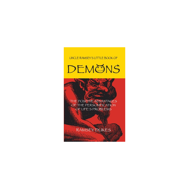 The Little Book of Demons: The Positive Advantages of the Personification of Life's Problems