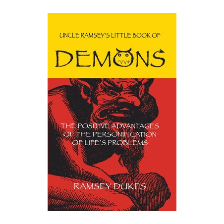 The Little Book of Demons: The Positive Advantages of the Personification of Life's Problems