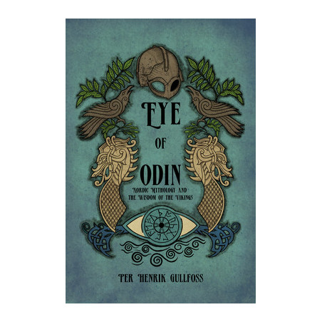 The Eye of Odin: Nordic Mythology and the Wisdom of the Vikings