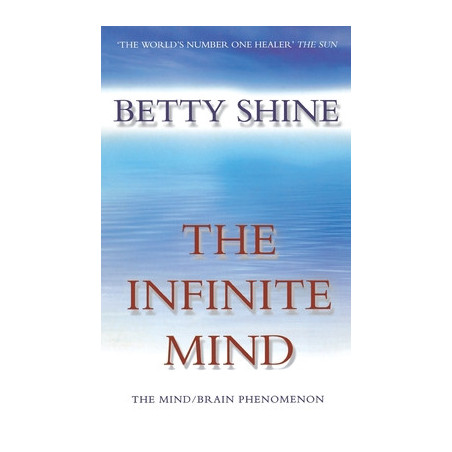 The Infinite Mind: The Mind/Brain Phenomenon