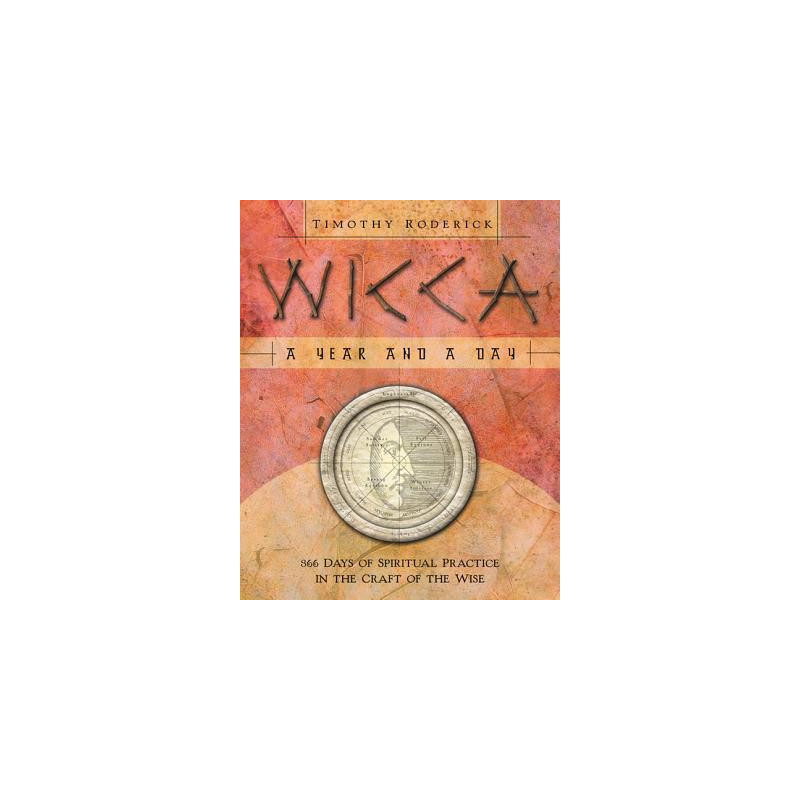 Wicca: A Year and a Day: 366 Days of Spiritual Practice in the Craft of the Wise