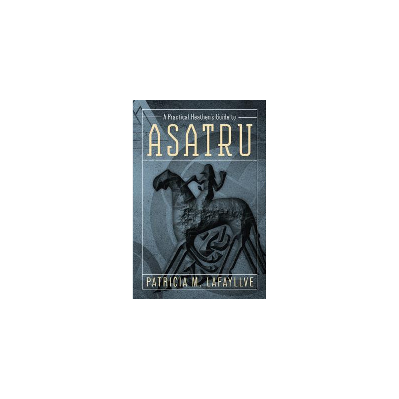 A Practical Heathen's Guide to Asatru