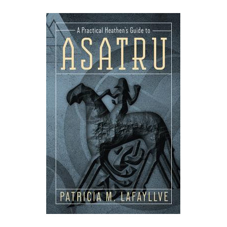 A Practical Heathen's Guide to Asatru