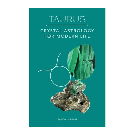 Taurus: Crystal Astrology for Modern Life