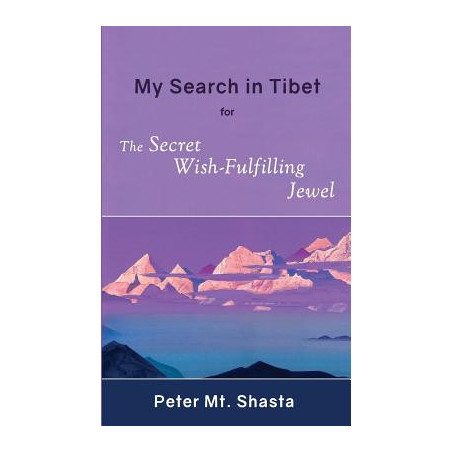 My Search in Tibet for the Secret Wish-Fulfilling Jewel