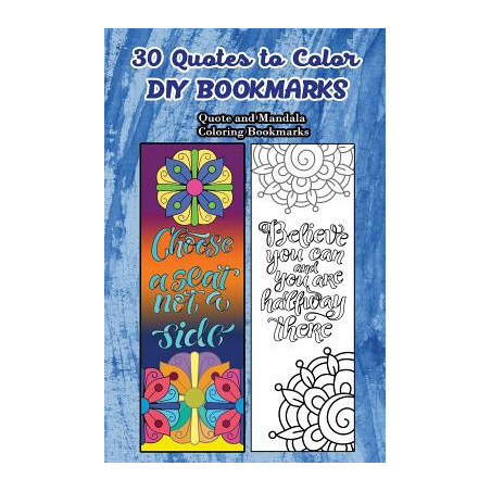 30 Quotes To Color DIY Bookmarks: Quote and Mandala Coloring Bookmarks