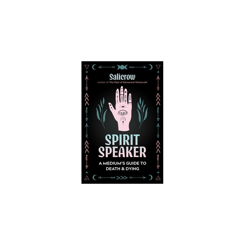 Spirit Speaker: A Medium's Guide to Death and Dying