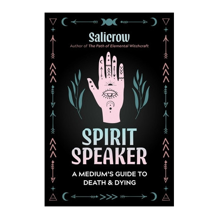 Spirit Speaker: A Medium's Guide to Death and Dying