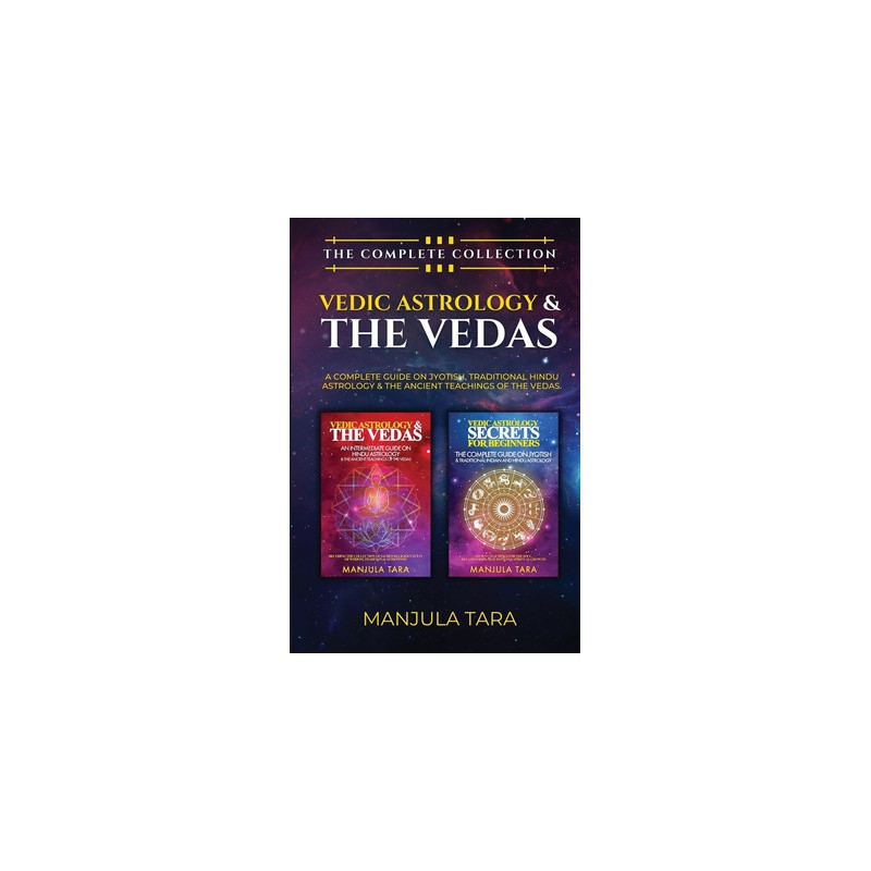 Vedic Astrology  The Vedas: The Complete Collection. A Complete Guide on Jyotish, Traditional Hindu Astrology  The Ancient Teach