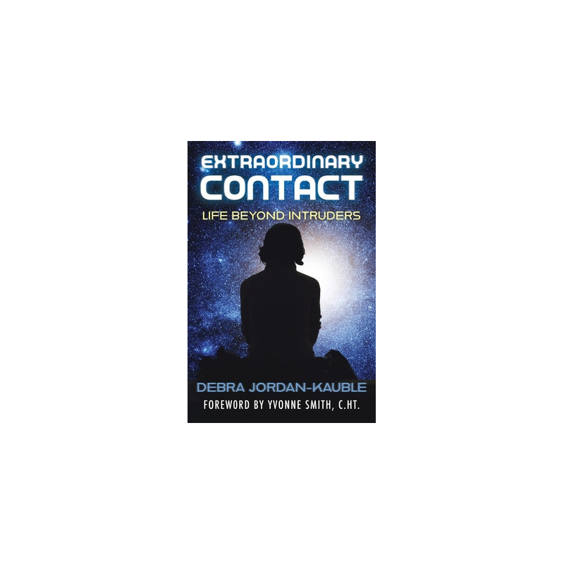 Extraordinary Contact: Life Beyond "Intruders"