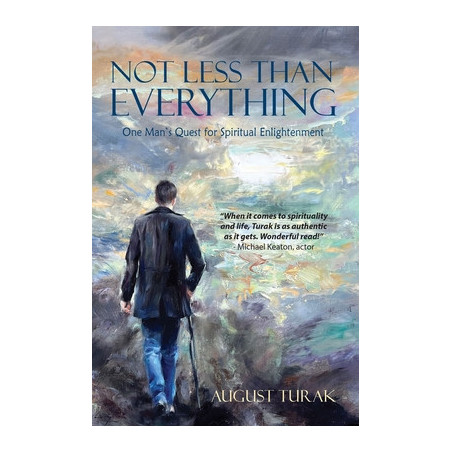 Not Less Than Everything: One Man's Quest for Spiritual Enlightenment