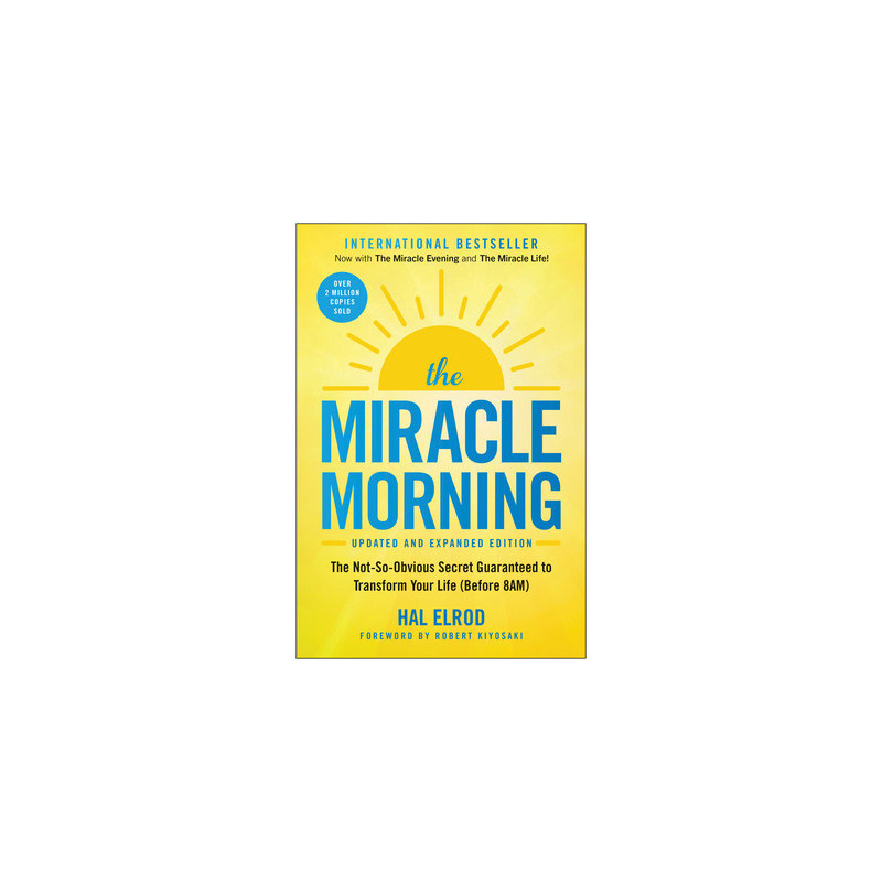 The Miracle Morning (Updated and Expanded Edition): The Not-So-Obvious Secret Guaranteed to Transform Your Life (Before 8am)