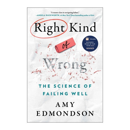 Right Kind of Wrong: The Science of Failing Well