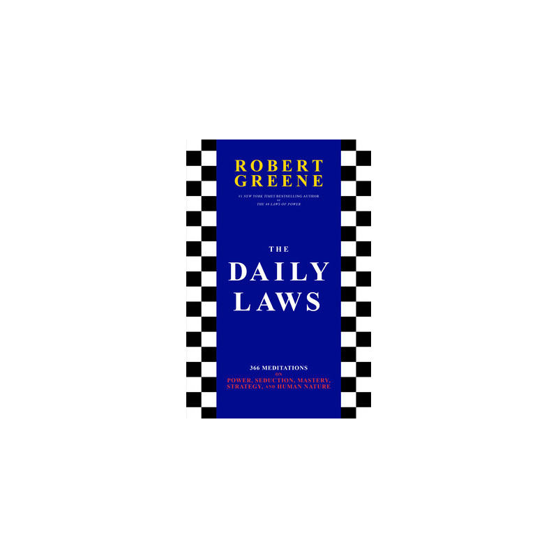 The Daily Laws: 366 Meditations on Power, Seduction, Mastery, Strategy, and Human Nature