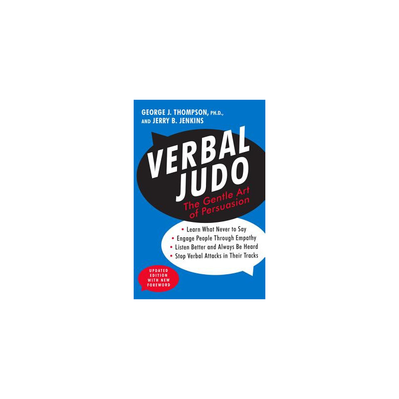 Verbal Judo: The Gentle Art of Persuasion