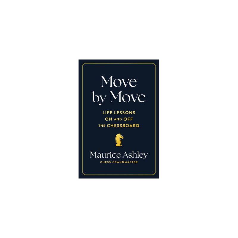 Move by Move: Life Lessons on and Off the Chessboard