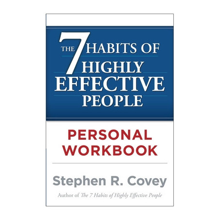 The 7 Habits of Highly Effective People Personal Workbook